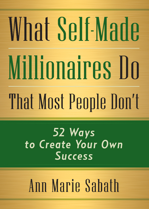 Praise for What Self-Made Millionaires Do That Most People Dont Ann Marie - photo 1