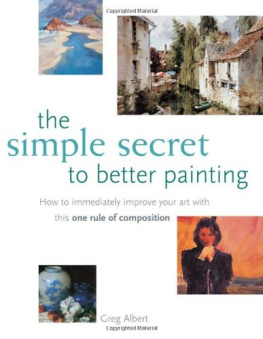 Greg Albert - The Simple Secret to Better Painting