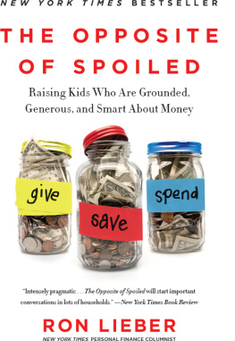 Ron Lieber - The Opposite of Spoiled: How to Talk to Kids About Money and Values in a Material World