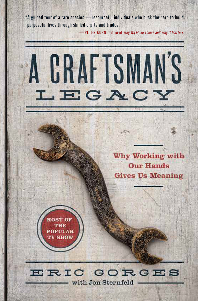 A Craftsmans Legacy Why Working with Our Hands Gives Us Meaning - image 1