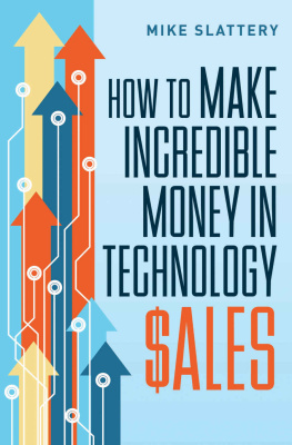 Mike Slattery - How to Make Incredible Money in Technology Sales