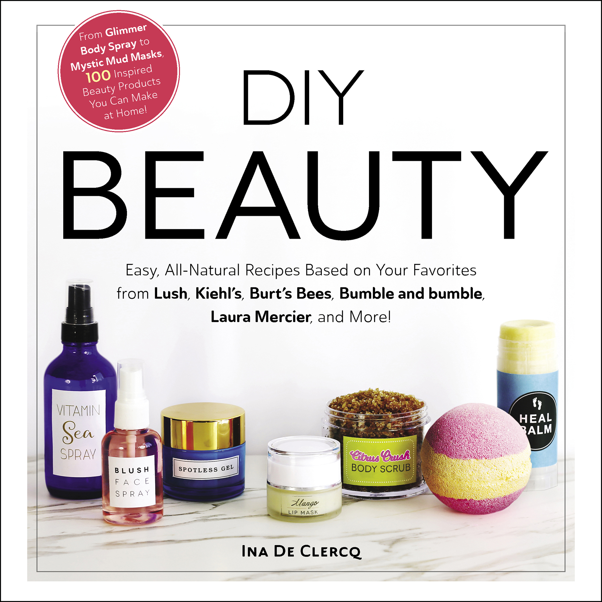 DIY Beauty Easy All-Natural Recipes Based on Your Favorites from Lush Kiehls Burts Bees Bumble and bumble Laura Mercier and More - image 1