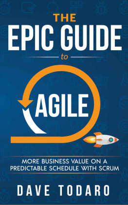 Dave Todaro - The Epic Guide to Agile: More Business Value on a Predictable Schedule with Scrum