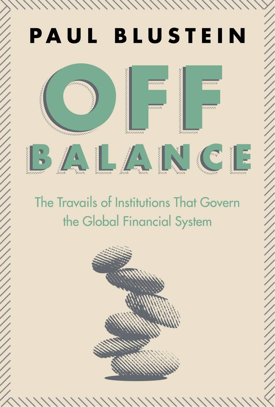 Off Balance Off Balance The Travails of Institutions That Govern the Global - photo 1