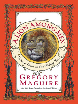 Gregory Maguire - A Lion Among Men (The Wicked Years, Book 3)