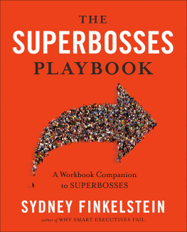 Sydney Finkelstein - The Superbosses Playbook: A Workbook Companion to Superbosses