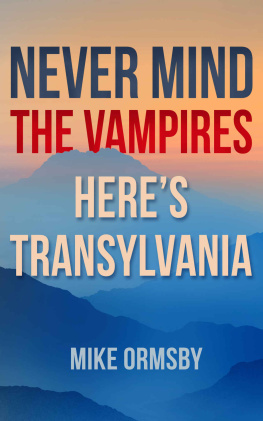 Mike Ormsby Never Mind the Vampires, Heres Transylvania