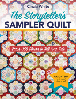 Cinzia White - The Storyteller’s Sampler Quilt: Stitch 359 Blocks to Tell Your Tale