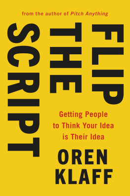 Oren Klaff - Flip the Script: Persuade Anyone by Getting Them to Think Your Idea Is Their Idea