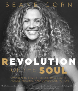 Seane Corn - Revolution of the Soul: Awaken to Love Through Raw Truth, Radical Healing, and Conscious Action