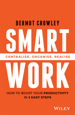 D. Crowley - Smart Work: Centralise, Organise, Realise