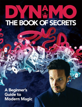 Dynamo - Dynamo: The Book of Secrets: Learn 30 mind-blowing illusions to amaze your friends and family