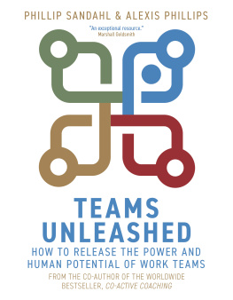 Phillip Sandahl - Teams Unleashed: A Coaching Framework to Release the Power and Human Potential of Work Teams