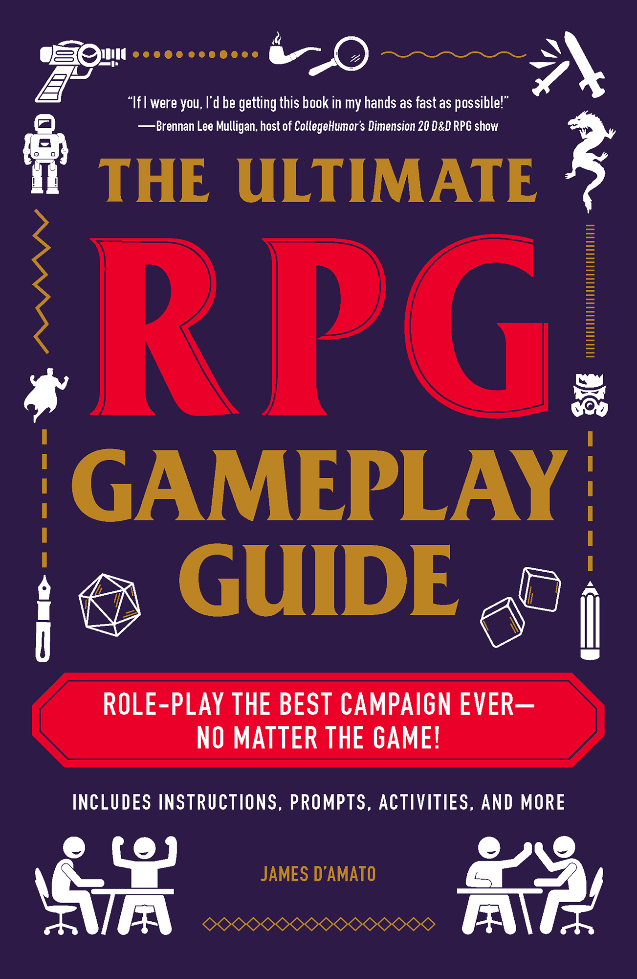 Praise for The Ultimate RPG Gameplay Guide James DAmato is one of those rare - photo 1