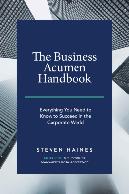 Steven Haines The Business Acumen Handbook: Everything You Need to Know to Succeed in the Corporate World