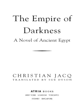 Christian Jacq - The Empire of Darkness: A Novel of Ancient Egypt