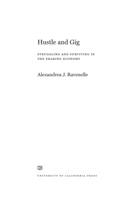 Alexandrea J. Ravenelle - Hustle and Gig: Struggling and Surviving in the Sharing Economy