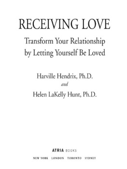 Harville Hendrix - Receiving Love: Transform Your Relationship by Letting Yourself Be Loved