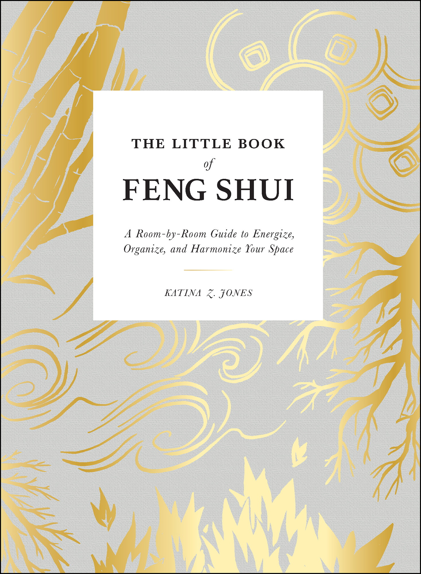 The Little Book of Feng Shui A Room-by-Room Guide to Energize Organize and Harmonize Your Space - image 1