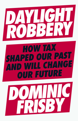 Dominic Frisby - Daylight Robbery: How Tax Shaped Our Past and Will Change Our Future