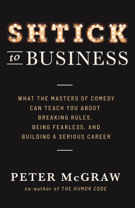 Peter McGraw - Shtick to Business: What the Masters of Comedy Can Teach You about Breaking Rules, Being Fearle