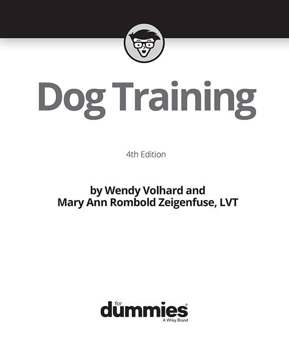 Dog Training For Dummies 4th Edition Published by John Wiley Sons Inc - photo 2