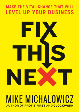 Mike Michalowicz - Fix This Next: Make the Vital Change That Will Level Up Your Business
