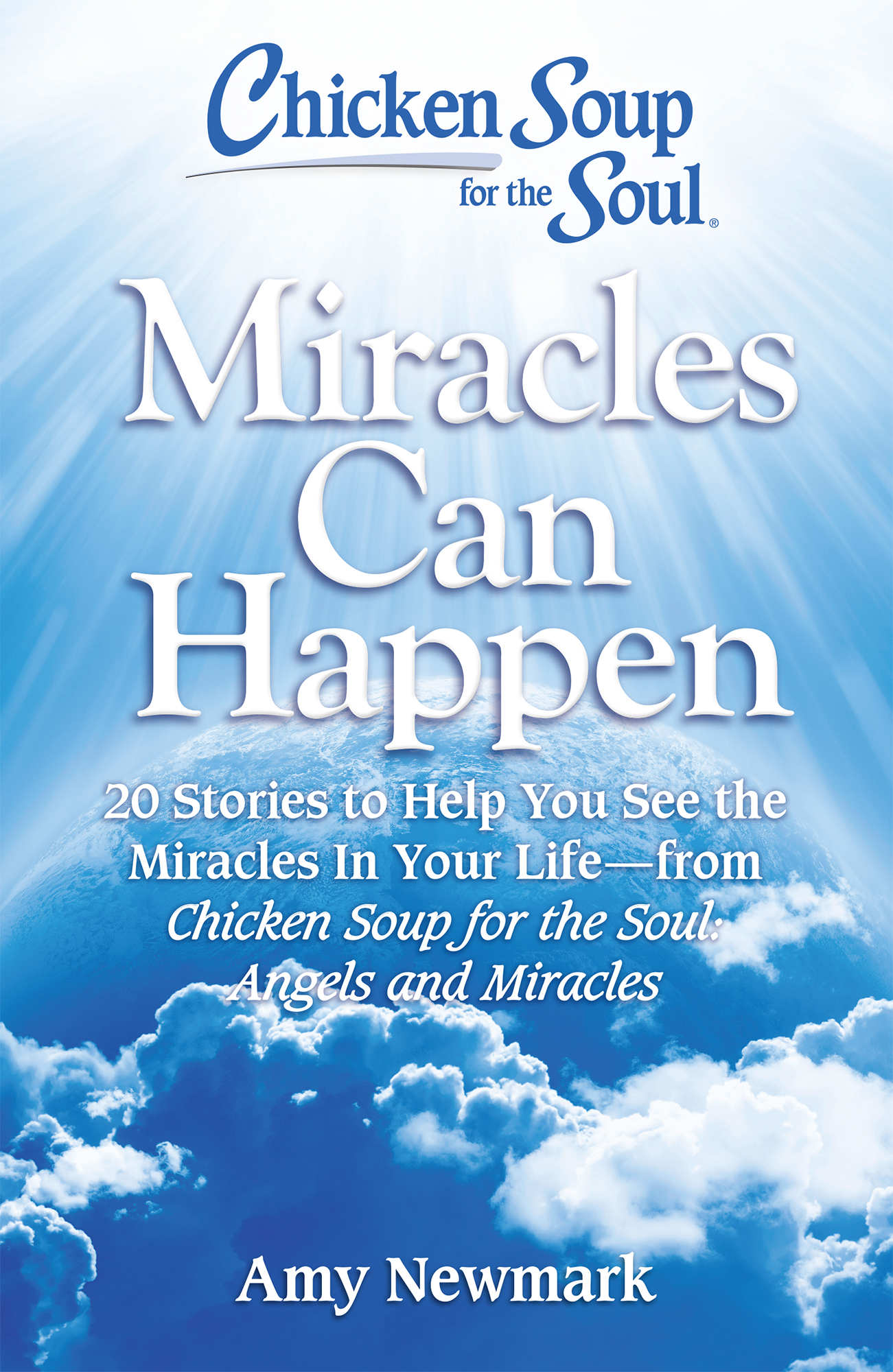 Chicken Soup for the Soul Miracles Can Happen 20 Stories to Help You See the - photo 1