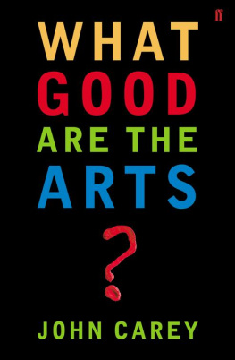 John Carey - What Good are the Arts?