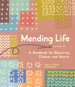Nina Montenegro - Mending Life: A Handbook for Repairing Clothes and Hearts