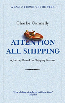 Charlie Connelly Attention All Shipping: A Journey Round the Shipping Forecast