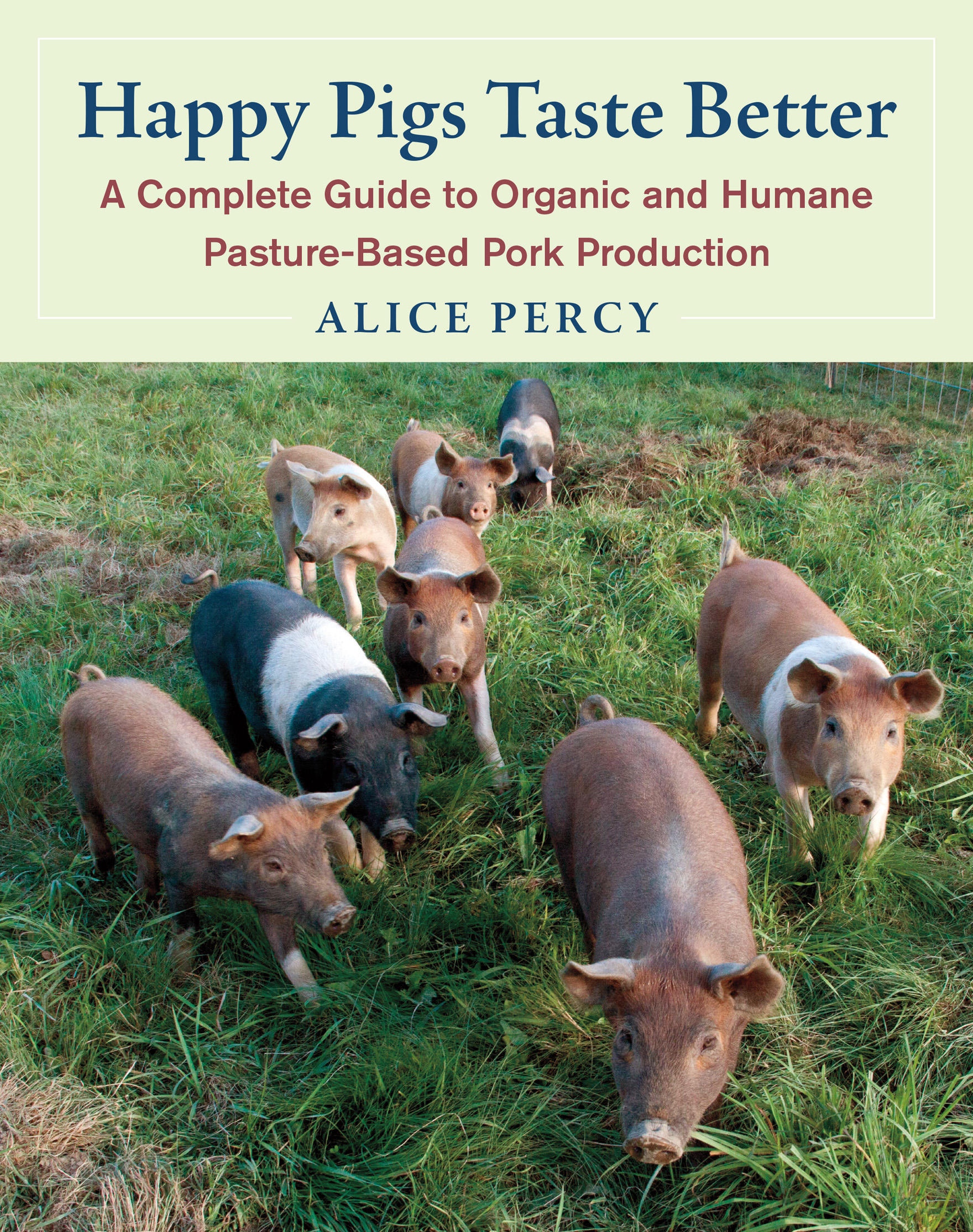 Praise for Happy Pigs Taste Better Searching for a thorough research-backed - photo 1