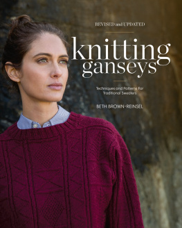 Beth Brown-Reinsel Knitting Ganseys: Techniques and Patterns for Traditional Sweaters