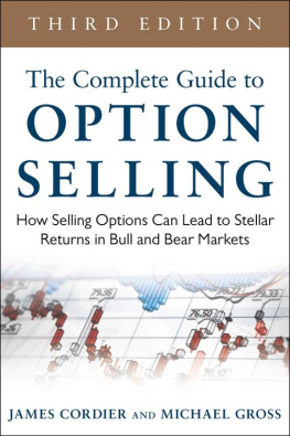 James Cordier - The Complete Guide to Option Selling: How Selling Options Can Lead to Stellar Returns in Bull and Bear Markets, 3rd Edition