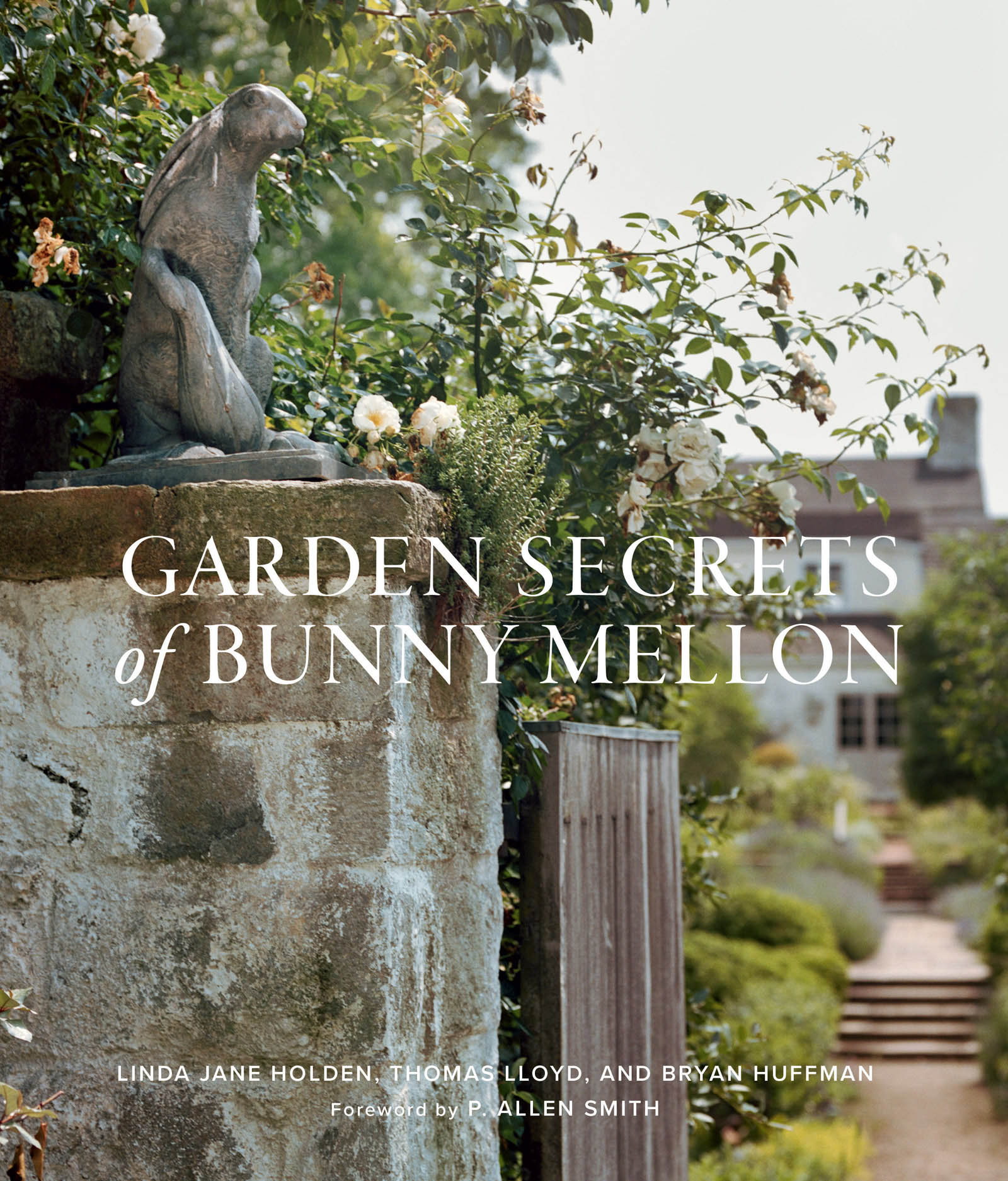 Garden Secrets of Bunny Mellon Linda Jane Holden Thomas Lloyd and Bryan - photo 1