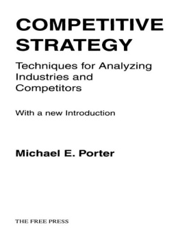 Michael E. Porter - Competitive Strategy: Techniques for Analyzing Industries and Competitors