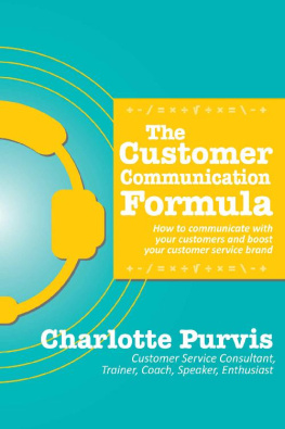 Charlotte Purvis - The Customer Communication Formula: How to communicate with your customers and boost your customer service brand
