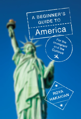 Ruyaa Ohakkaakiyaan - A Beginners Guide to America: For the Immigrant and the Misinformed