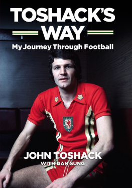 John Toshack - Toshacks Way: My Journey Through Football: My Journey in Football