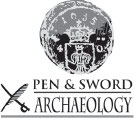 First published in Great Britain in 2016 by Pen Sword Archaeology an imprint - photo 1