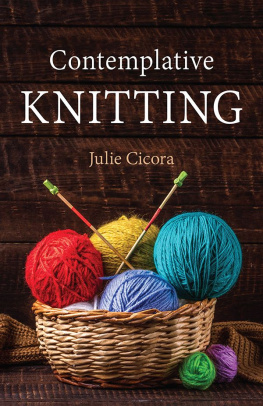 Julie Cicora - Contemplative Knitting