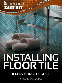 Mark Johanson - Installing Floor Tile: Do-It-Yourself Guide (eHow Easy DIY Kindle Book Series)