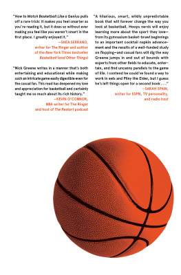 Nick Greene - How to Watch Basketball Like a Genius: What Game Designers, Economists, Ballet Choreographers, and Theoretical Astrophysicists Reveal About the Greatest Game on Earth