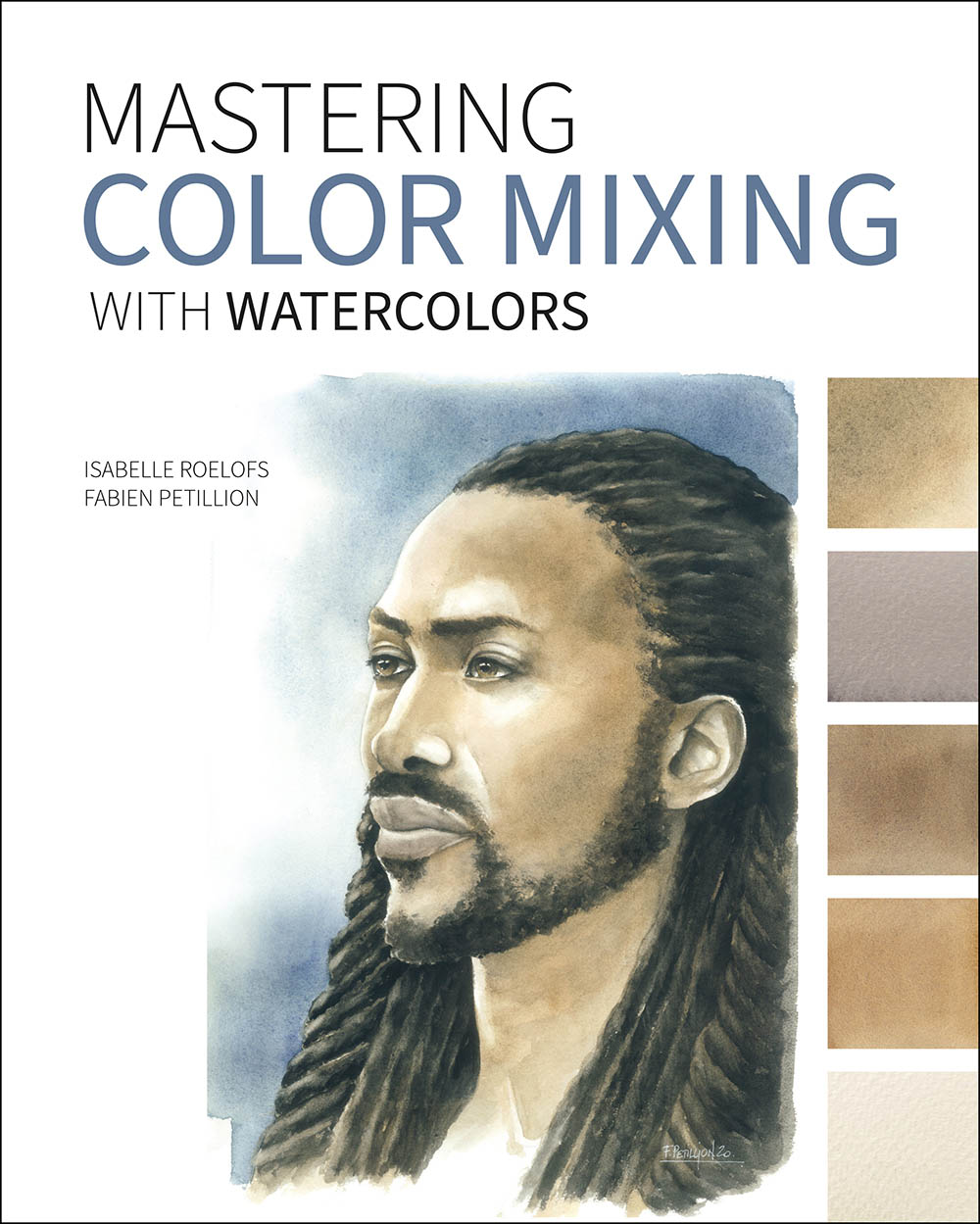 Isabelle Roelofs Fabien Petillion Mastering Color Mixing with Watercolors - photo 1