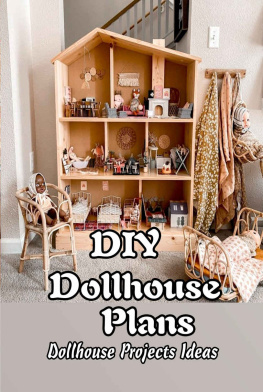 Charlene Butler - DIY Dollhouse Plans: Dollhouse Projects Ideas: Gifts for Kids