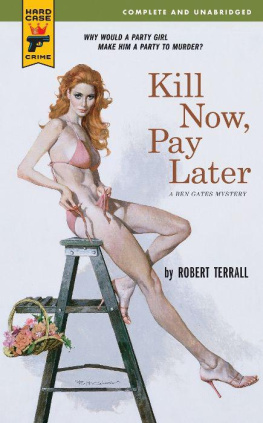 Robert Terrall Kill Now Pay Later