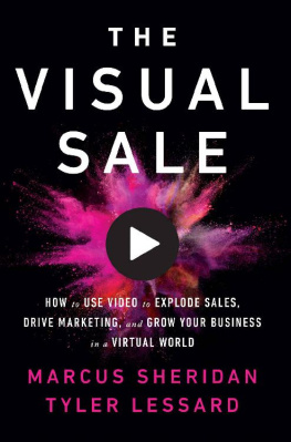 Marcus Sheridan - The Visual Sale: How to Use Video to Explode Sales, Drive Marketing, and Grow Your Business in a Virtual World