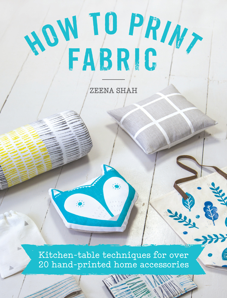 How to Print Fabric Kitchen-Table Techniques for Over 20 Hand-Printed Home Accessories - image 1