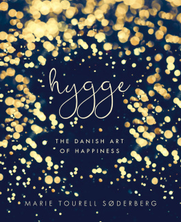 Marie Tourell Søderberg Hygge: The Danish Art of Happiness