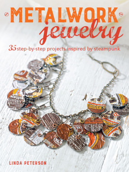 Linda Peterson Metalwork Jewelry: 35 step-by-step projects inspired by steampunk